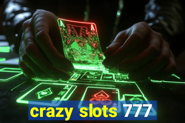 crazy slots 777